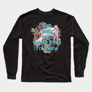 Mad, Bad Long Sleeve T-Shirt